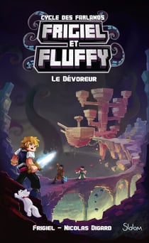 Frigiel et Fluffy, Le cycle des Farlands - Tome 2Le dévoreur