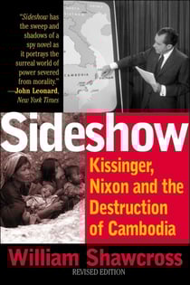 Sideshow - Kissinger, Nixon, and the Destruction of Cambodia