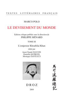 Le Devisement du monde - Tome III, L'empereur Khoubilai Khan