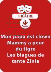Mon papa est clown - Mammy a peur du tigre - Les blagues de tante Zinia (5 - 6 ans) - Un lot de 3 pièces de théâtre à télécharger