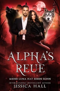 Alpha's Regret – Meine Luna hat einen Sohn - Reue Serie, #1