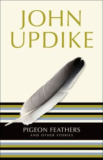 Pigeon Feathers - And Other Stories