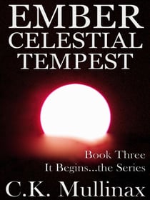 Ember Celestial Tempest (Book Three) - It Begins..., #3
