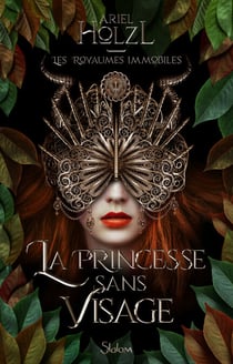 Les Royaumes immobiles - Livre 1 La Princesse sans visage