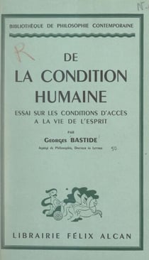 De la condition humaine - Essai sur les conditions d'accès à la vie de l'esprit