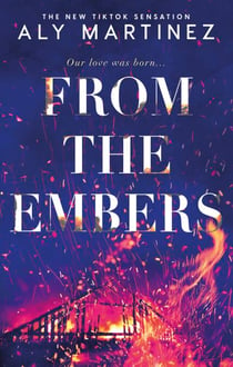 From the Embers - The heart-stopping TikTok romance
