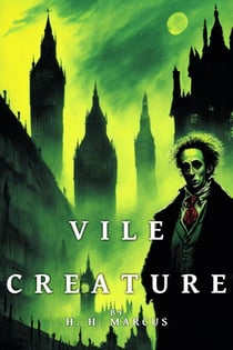Vile Creature - The Franz Fichte Tales, #1
