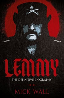 Lemmy - The Definitive Biography