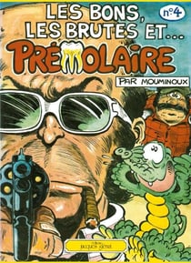 Prémolaire tome 4 - Les bons, les brutes et Prémolaire