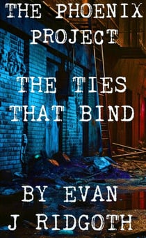 The Ties That Bind - The Phoenix Project, #3