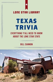 Texas Trivia - Everything Y'all Need to Know about the Lone Star State