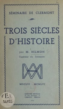 Séminaire de Clermont. Trois siècles d'histoire - 1656-1956