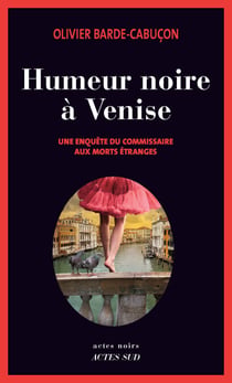 Humeur noire à Venise - Une enquête du commissaire aux morts étranges