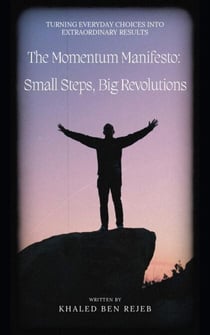 The Momentum Manifesto: Small Steps, Big Revolutions
