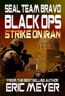 SEAL Team Bravo: Black Ops - Strike on Iran - SEAL Team Bravo: Black Ops, #3