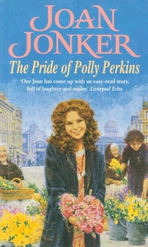 The Pride of Polly Perkins - A touching family saga of love, tragedy and hope
