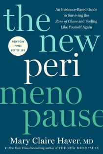 The New Perimenopause - An Evidence-Based Guide to Surviving the Zone of Chaos and Feeling Like Yourself Again