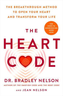 The Heart Code - The Breakthrough Method to Open Your Heart and Transform Your Life from the Bestselling Author
