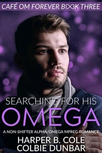 Searching For His Omega - Cafe Om Forever, #3