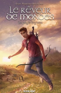 Le Rêveur de mondes - Tome 1 - Le pays d'Yven