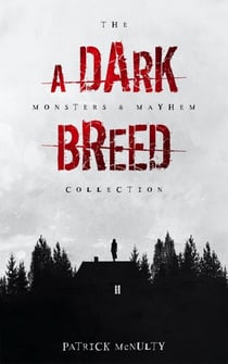 A Dark Breed - THE MONSTERS & MAYHEM COLLECTION, #1