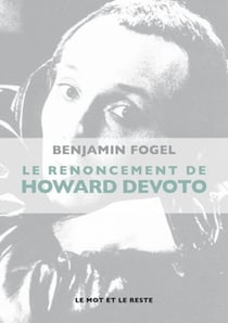 Le Renoncement d'Howard Devoto - Une biographie du fondateur des Buzzcocks et de Magazine