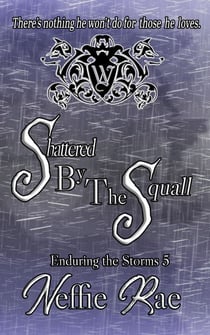 Shattered By The Squall - Enduring The Storms, #5