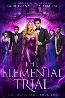 The Elemental Trial : A Fae Adventure Romance - The Faerie Race, #2