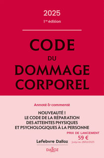 Code du dommage corporel 2025 - 1re édition - Annoté & commenté