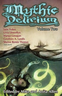Mythic Delirium: Volume Two - Mythic Delirium, #2