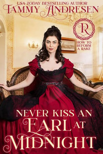 Never Kiss an Earl at Midnight - How to Reform a Rake, #4
