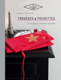 Trousses et pochettes - 20 projets à réaliser soi-même