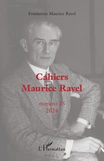 Cahiers Maurice Ravel - Numéro 25 2024