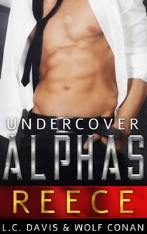 Reece - Undercover Alphas, #4