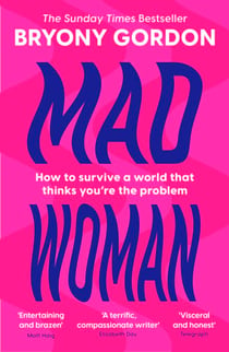 Mad Woman - Binge Eating. Menopause. OCD: How To Survive a World That Thinks You're The Problem