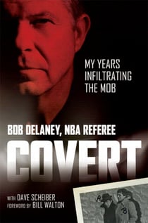 Covert - My Years Infiltrating the Mob