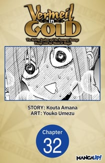 Vermeil in Gold: The Failing Student and the Strongest Scourge Plunge Into the World of Magic #032