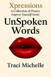 UnSpoken Words - Express Yourself Series, #3