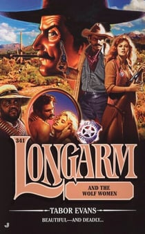 Longarm 341 - Longarm and the Wolf Women