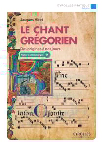 Le chant grégorien - Des origines à nos jours - Fichiers audio offerts à télécharger, plus d'une heure de musique
