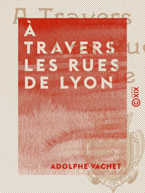 À travers les rues de Lyon