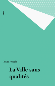 La Ville sans qualités