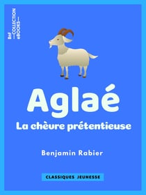 Aglaé - La Chèvre prétentieuse