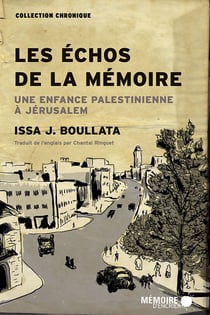 Les échos de la mémoire - Une enfance palestinienne à Jérusalem