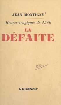 La défaite - Heures tragiques de 1940