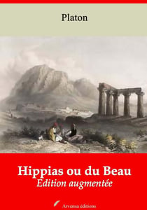 Hippias ou du Beau – suivi d'annexes - Nouvelle édition 2019