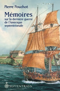 Mémoires sur la dernière guerre de l'Amérique septentrionale - Nouvelle transcription présentée et annotée