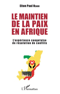Le maintien de la paix en Afrique - L'expérience congolaise de résolution de conflits