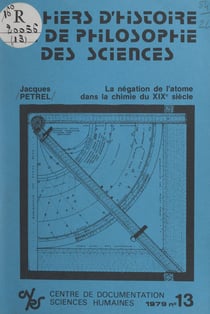 La négation de l'atome dans la chimie du XIXe siècle - Cas de Jean-Baptiste Dumas