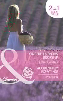 Cinderella On His Doorstep / Accidentally Expecting! - Cinderella on His Doorstep (In Her Shoes…) / Accidentally Expecting! (In Her Shoes…)